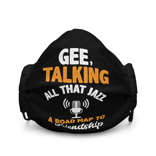 Gee Talking All That Jazz Premium face mask