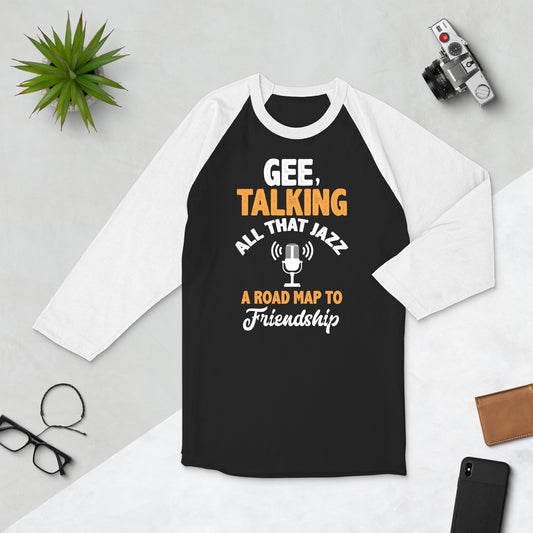 Gee Talking All That Jazz 3/4 sleeve raglan shirt