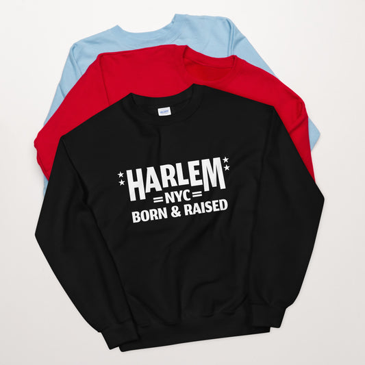 Harlem Born and Raised Unisex Sweatshirt