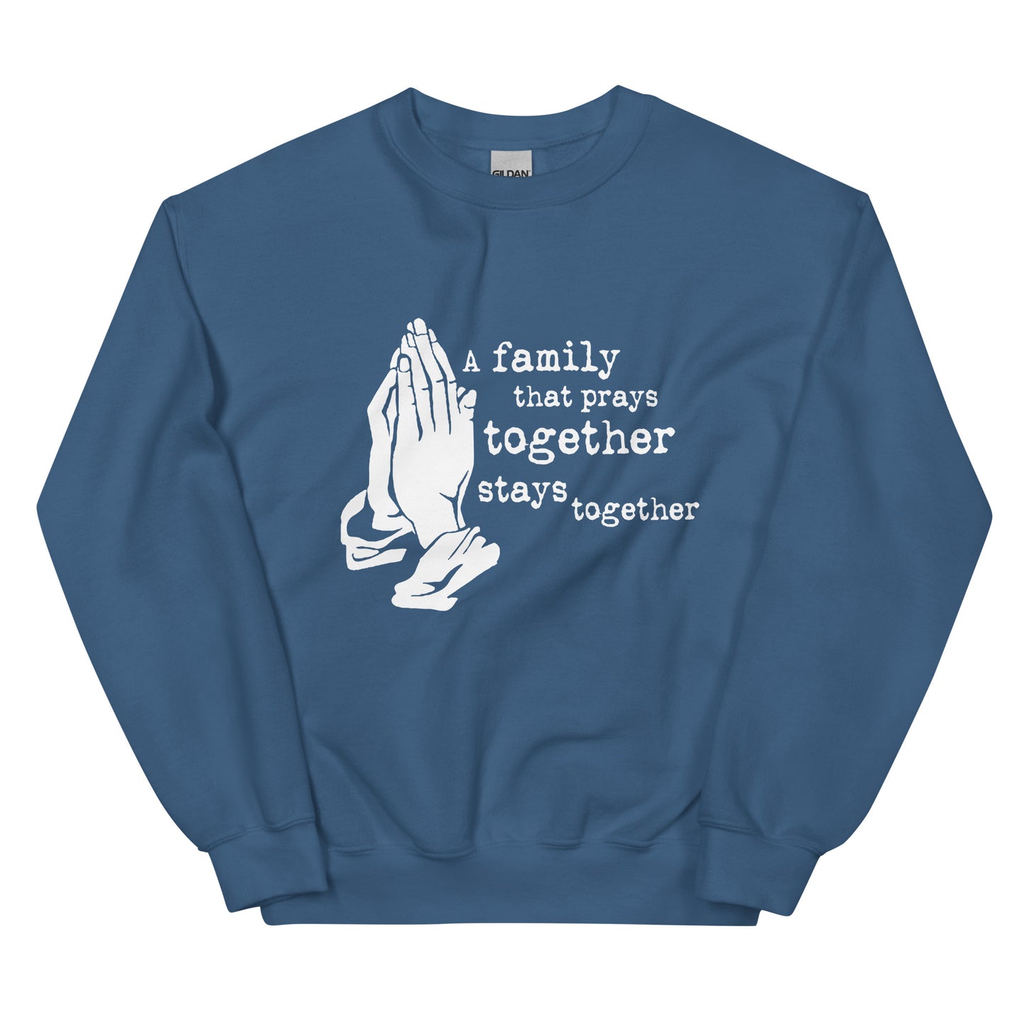 A Family That Prays Unisex Sweatshirt