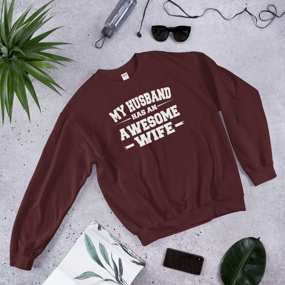 My Husband Has An Awesome Wife Unisex Sweatshirt