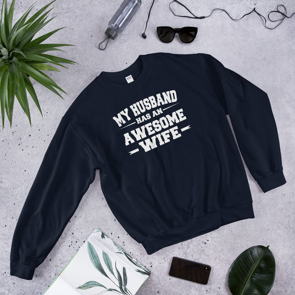 My Husband Has An Awesome Wife Unisex Sweatshirt