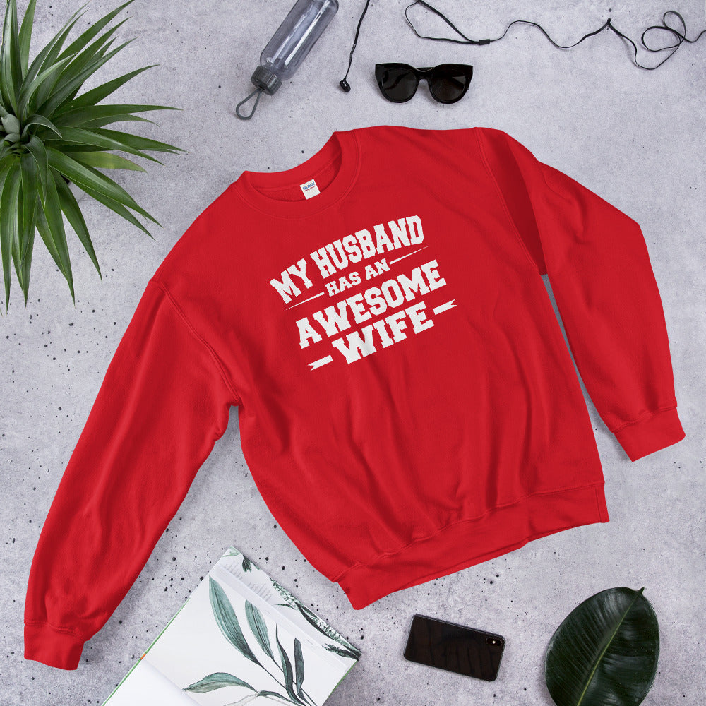 My Husband Has An Awesome Wife Unisex Sweatshirt
