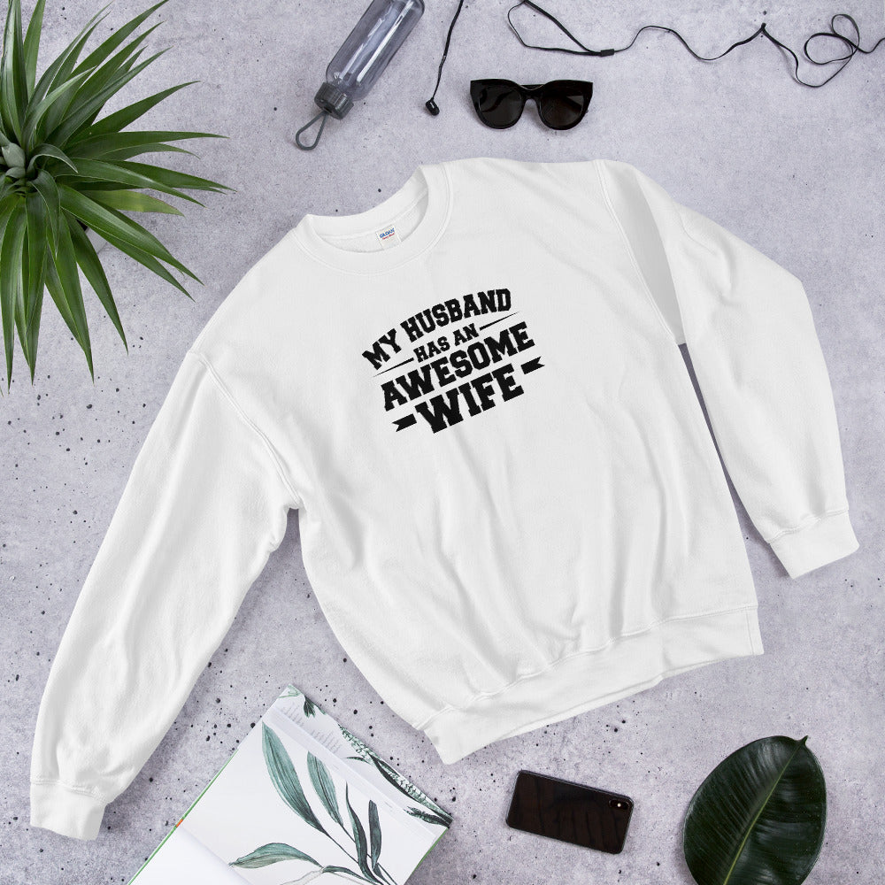 My Husband Has An Awesome Wife (White) Unisex Sweatshirt