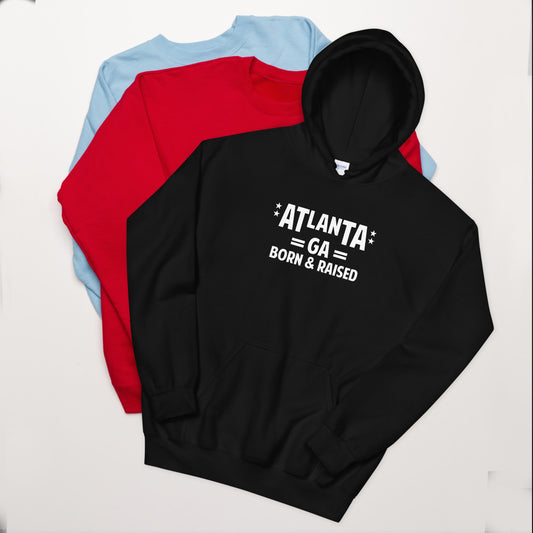 Atlanta GA Born and Raised Unisex Hoodie