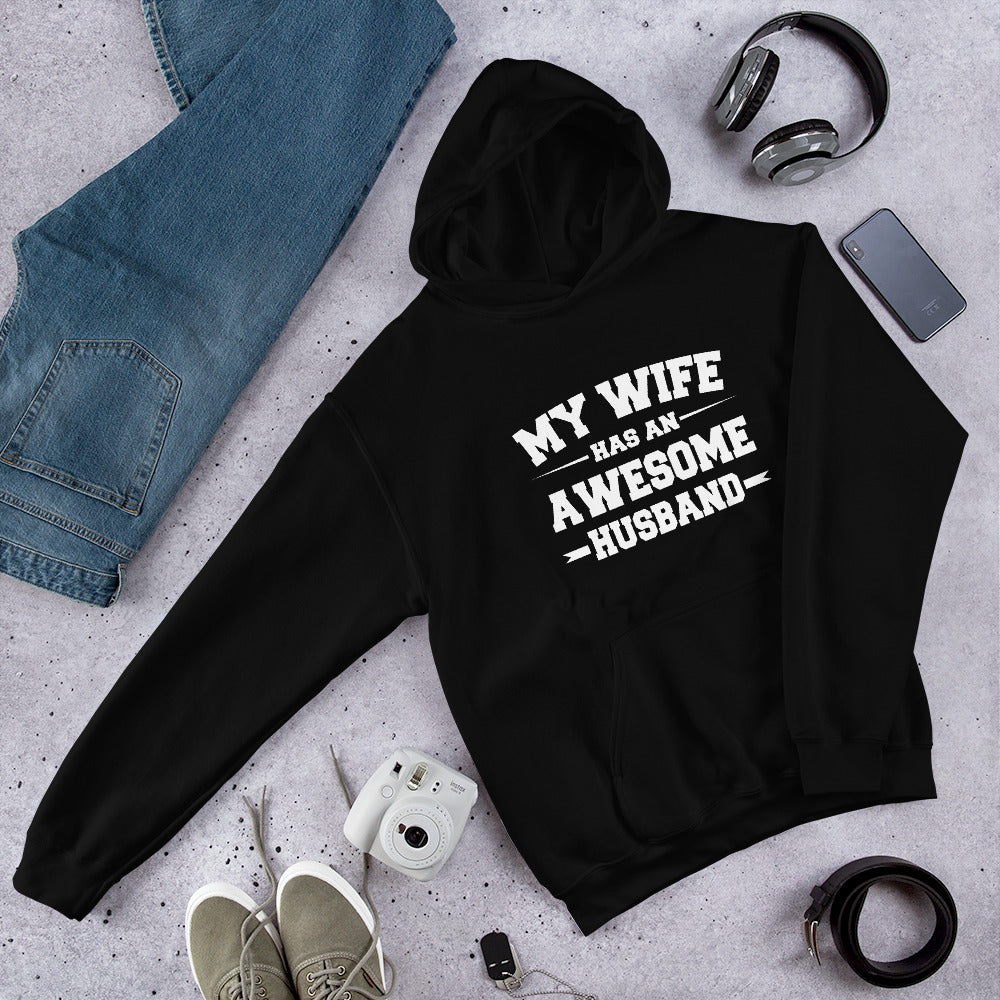 My Wife Has An Awesome Husband Unisex Hoodie