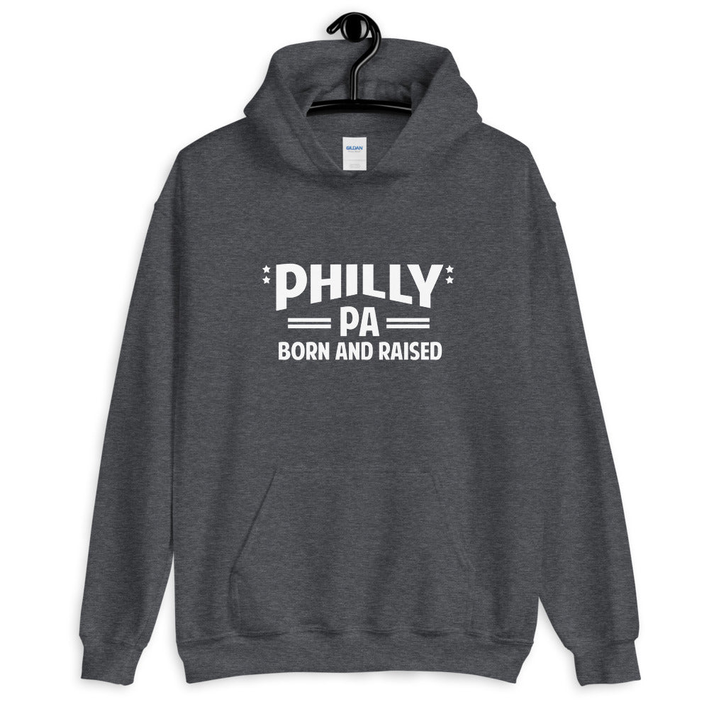 Philly PA Born and Raised Unisex Hoodie