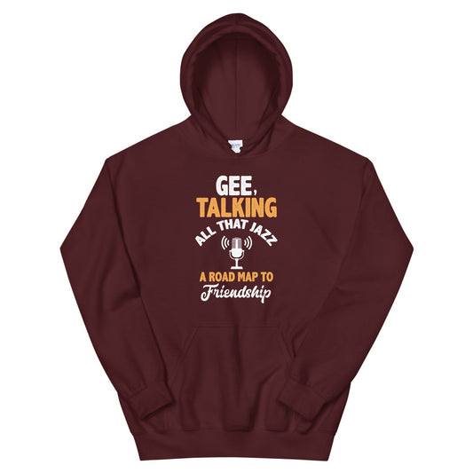 Gee Talking All That Jazz Unisex Hoodie..