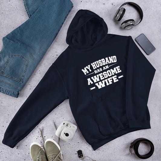 My Husband Has an Awesome Wife Unisex Hoodie