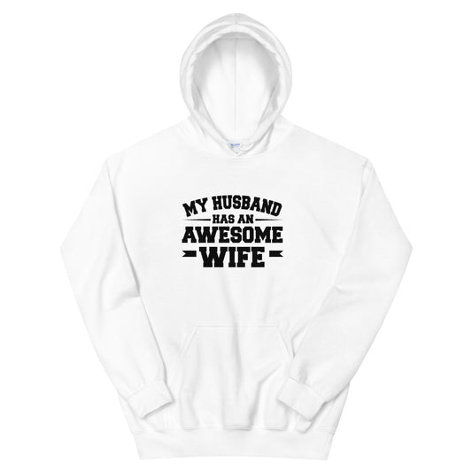 My Husband Has An Awesome Wife (White) Unisex Hoodie
