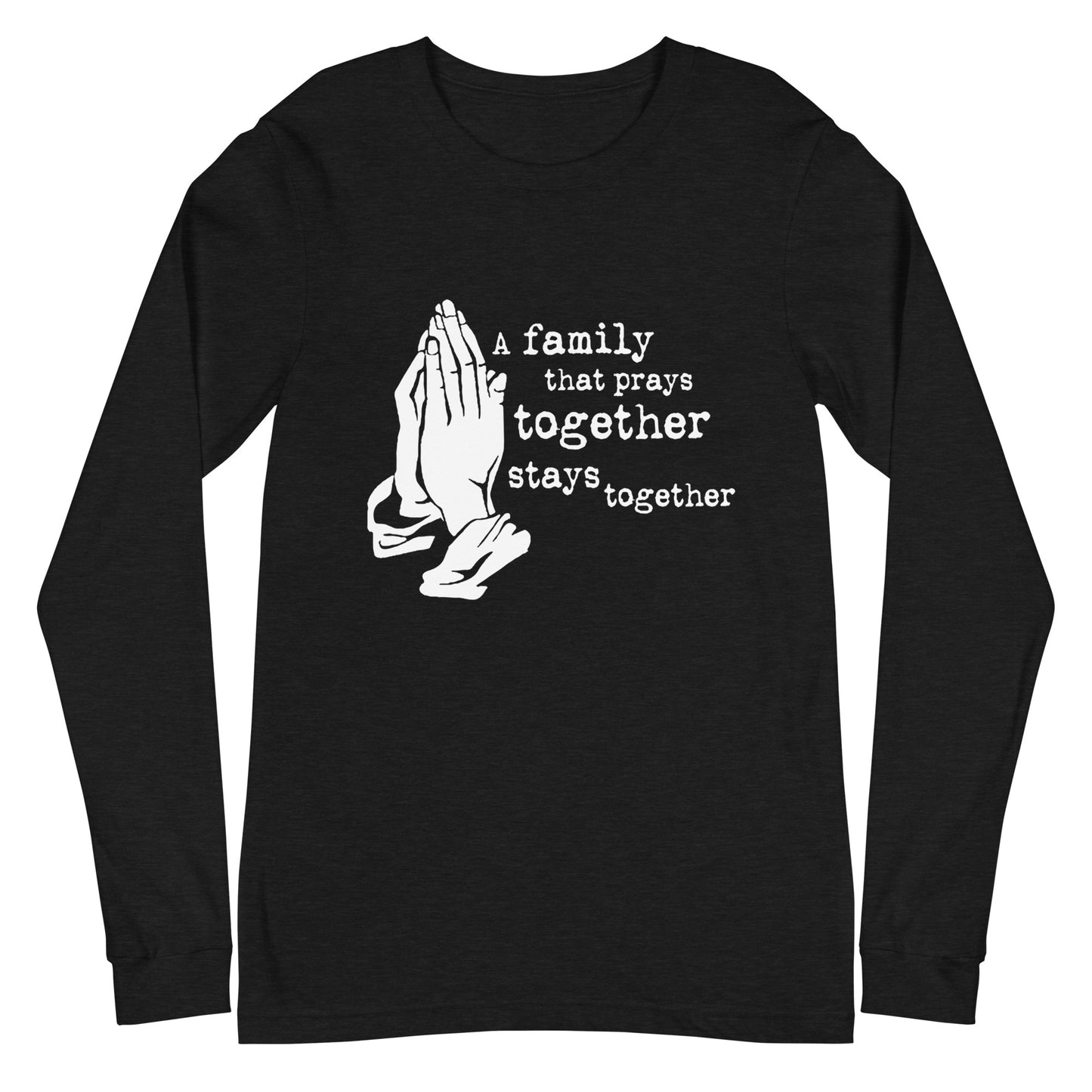 A Family That Prays Unisex Long Sleeve Tee
