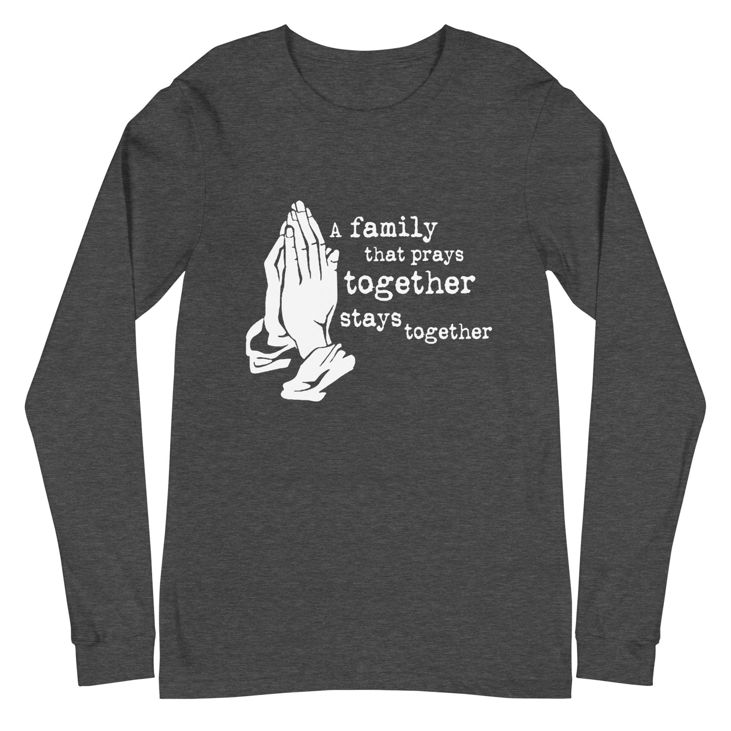 A Family That Prays Unisex Long Sleeve Tee