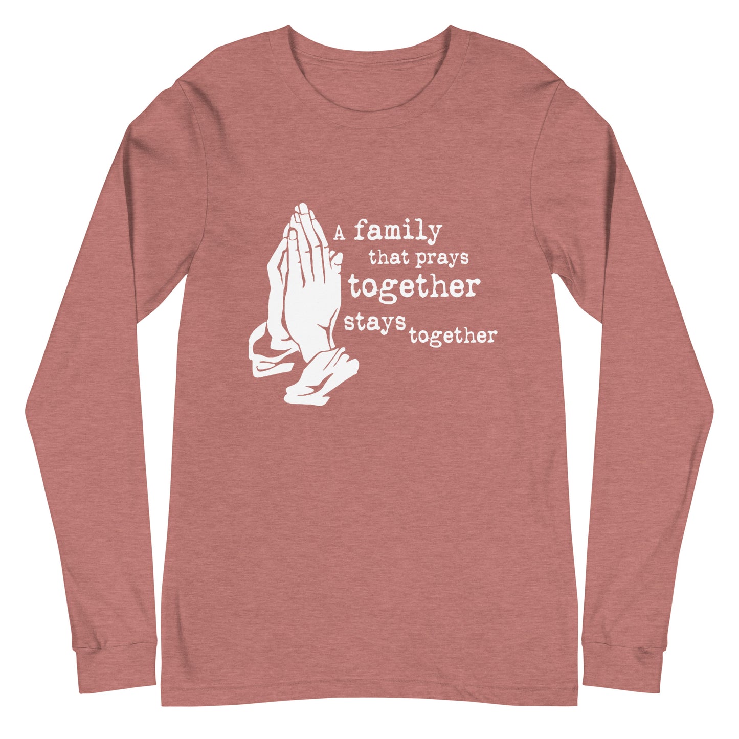 A Family That Prays Unisex Long Sleeve Tee