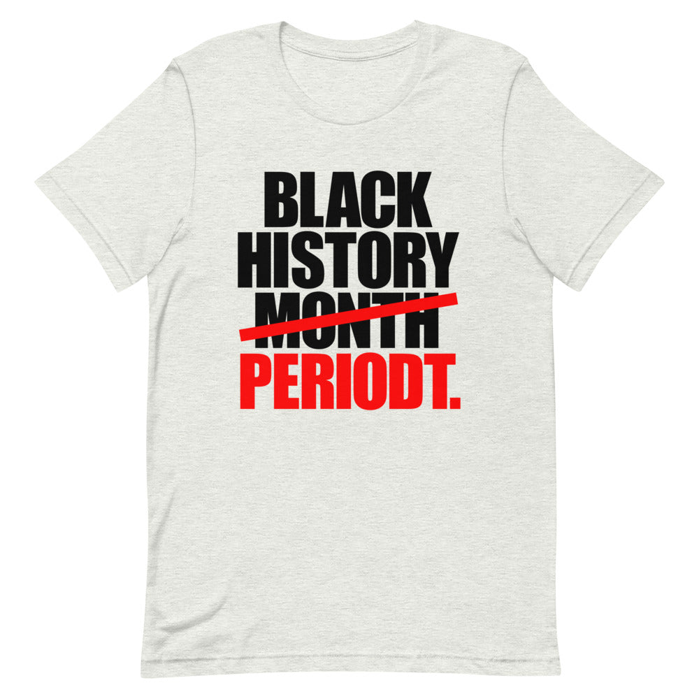 Black History Period Short-Sleeve Unisex T-Shirt