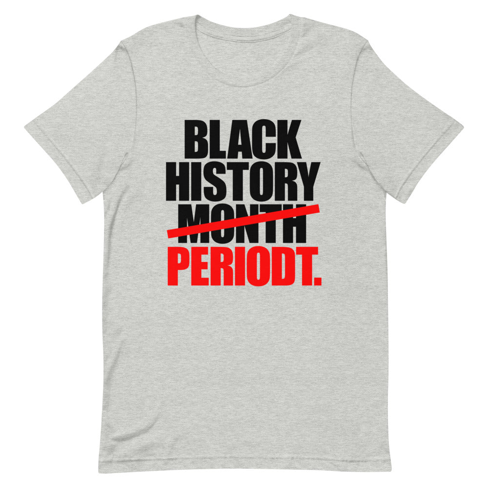 Black History Period Short-Sleeve Unisex T-Shirt