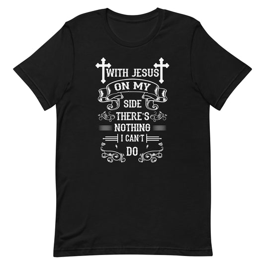 With Jesus On My Side Unisex t-shirt