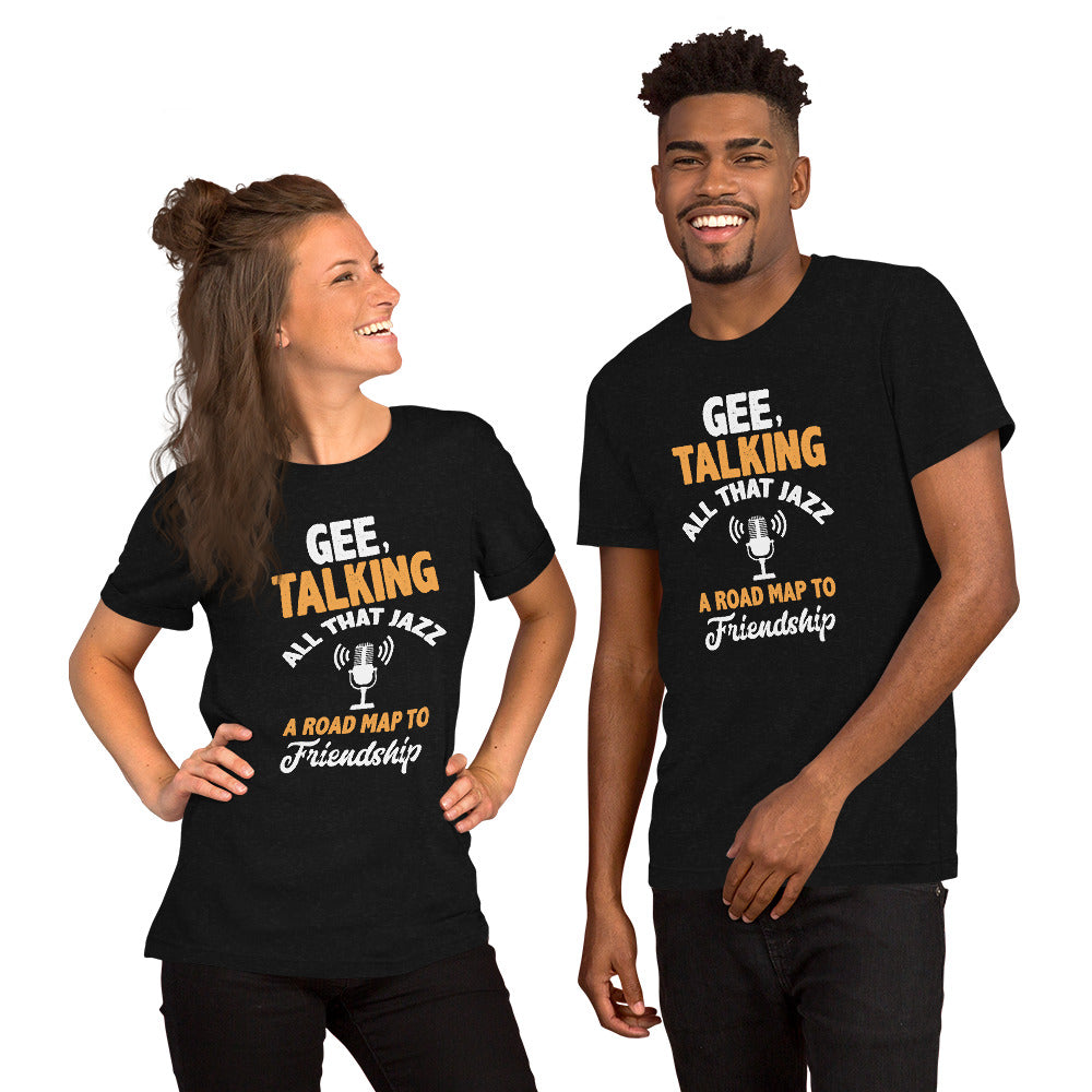 Gee Talking All That Jazz Unisex t-shirt