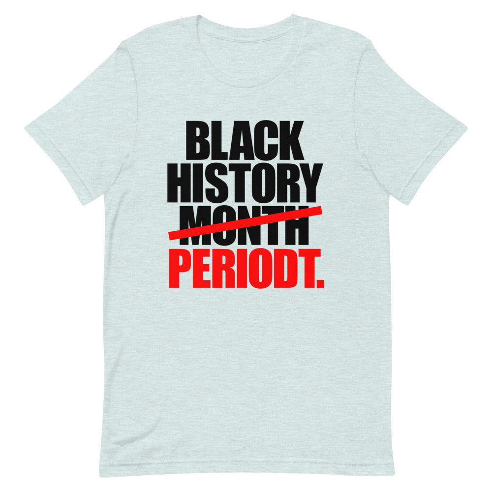 Black History Period Short-Sleeve Unisex T-Shirt