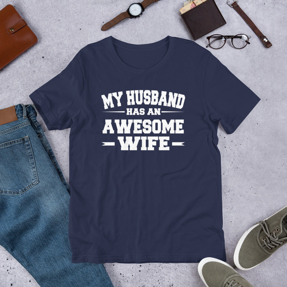 My Husband Has An Awesome Wife Short-Sleeve Unisex T-Shirt