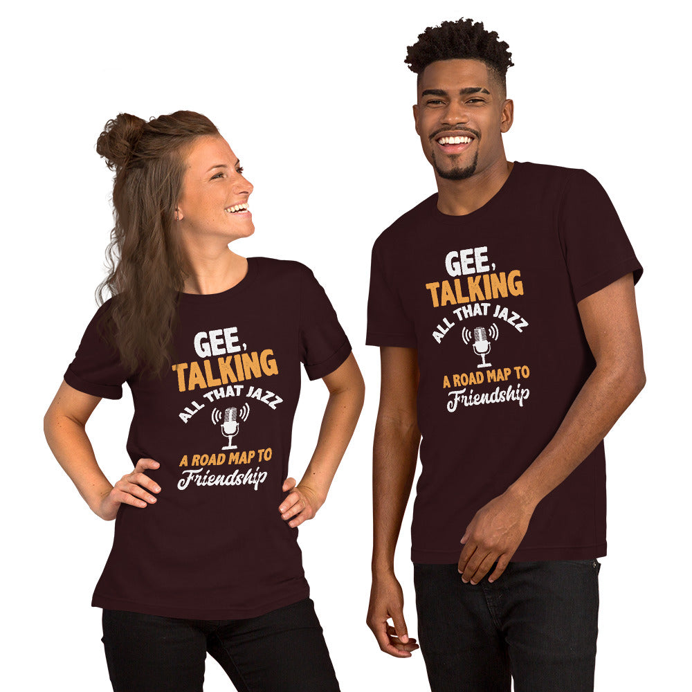 Gee Talking All That Jazz Unisex t-shirt