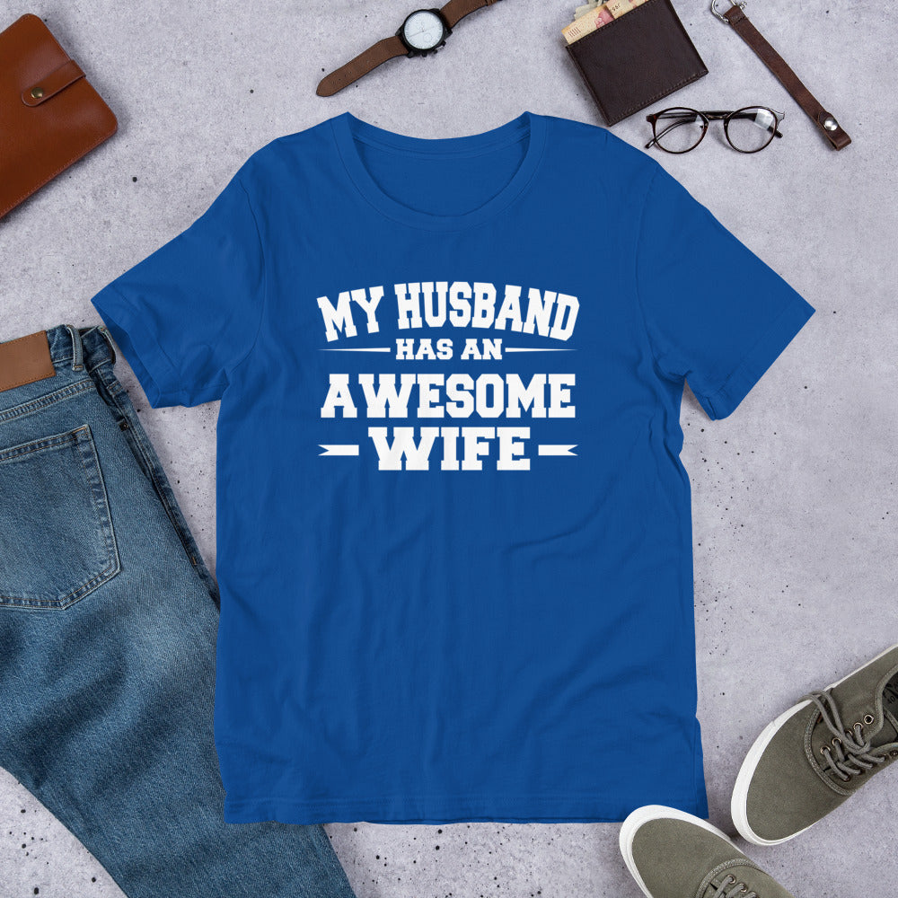 My Husband Has An Awesome Wife Short-Sleeve Unisex T-Shirt