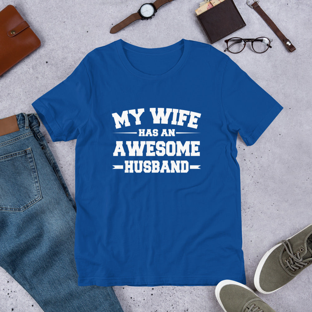 My Wife Has An Awesome Husband Short-Sleeve Unisex T-Shirt