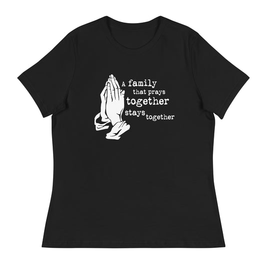 A Family That Prays Women's Relaxed T-Shirt