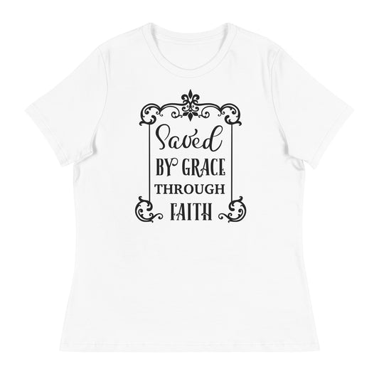 Saved by Grace through Faith Women's Relaxed T-Shirt