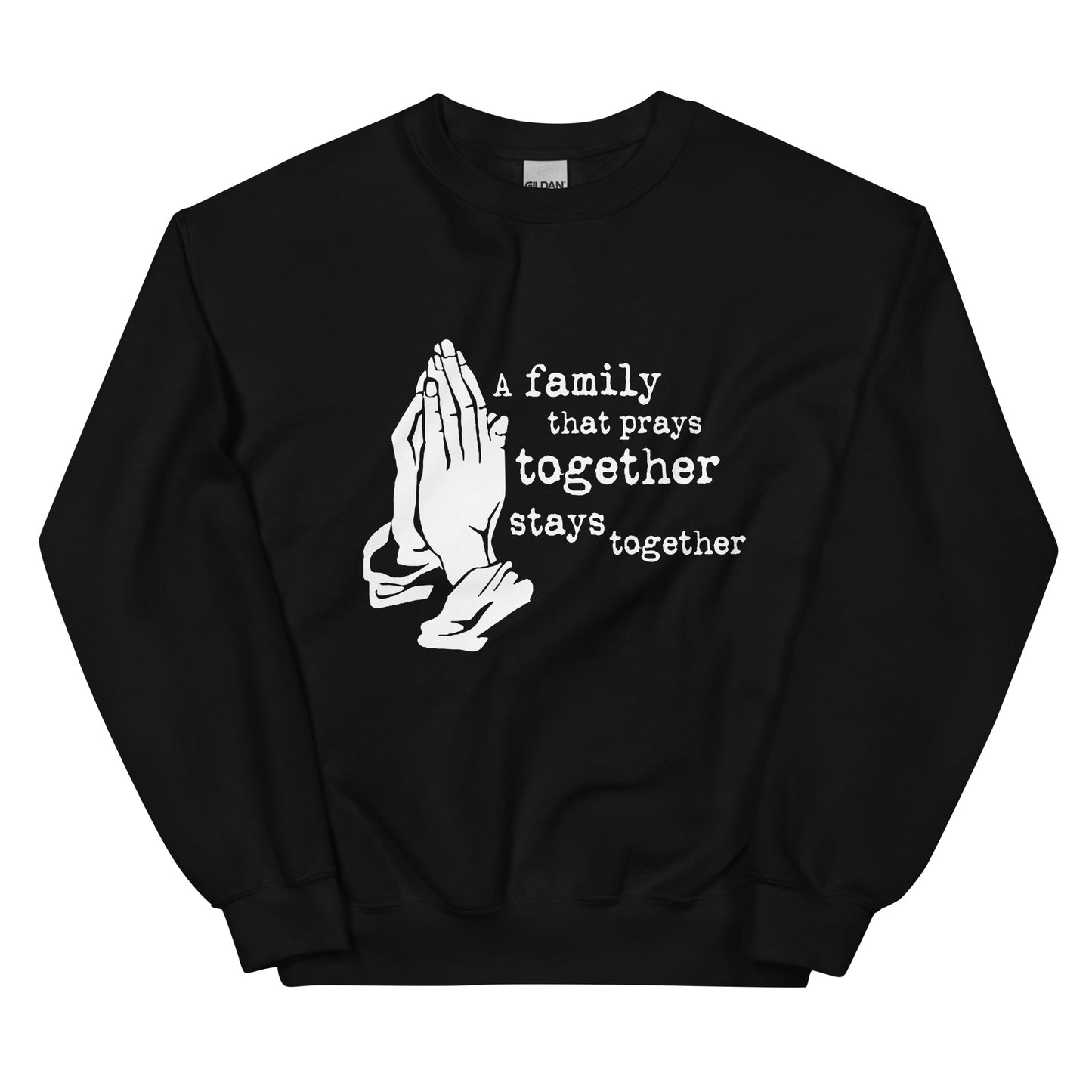 A Family That Prays Unisex Sweatshirt