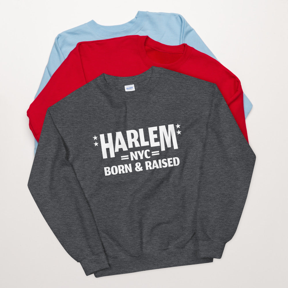 Harlem Born and Raised Unisex Sweatshirt