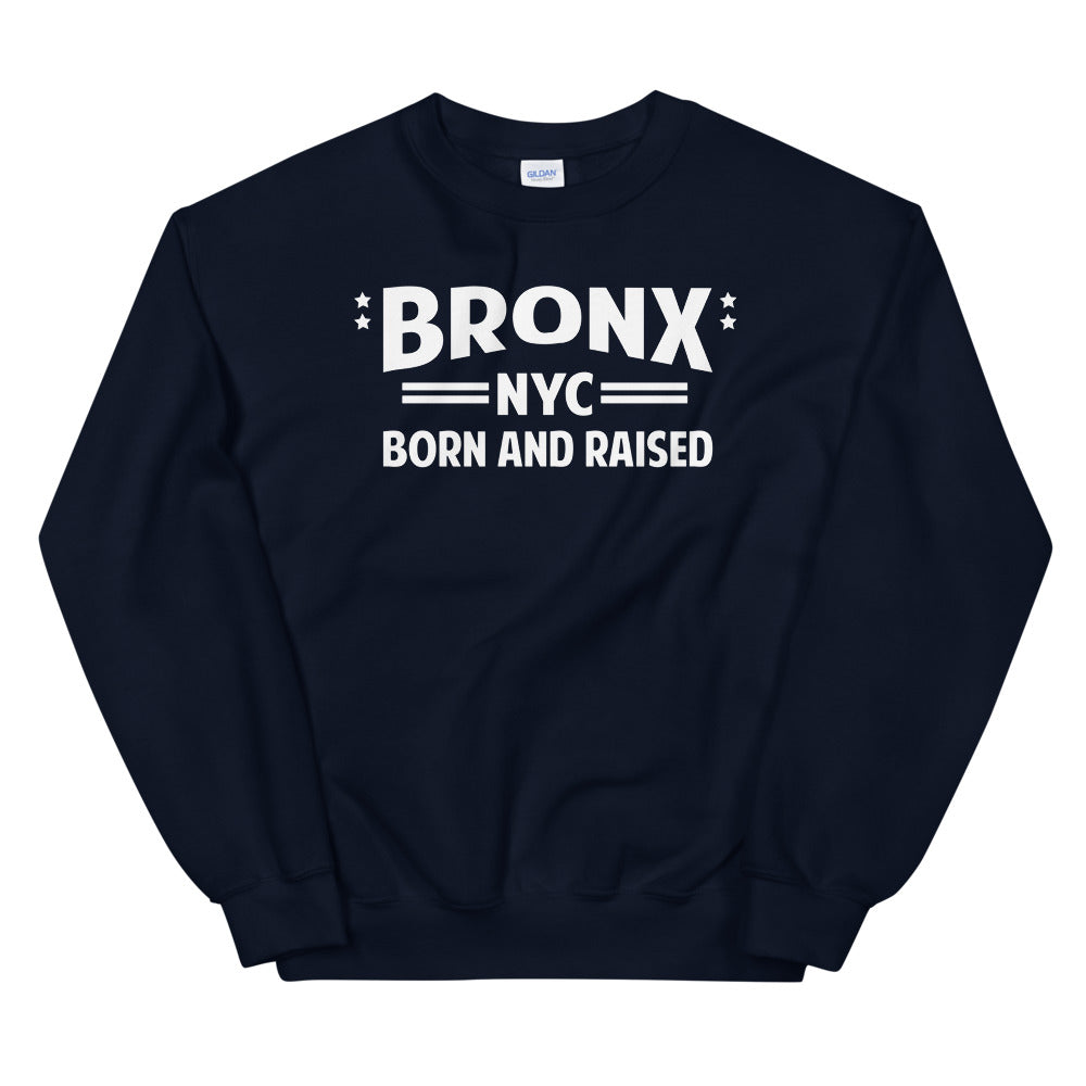 Bronx NYC Born And Raised Unisex Sweatshirt