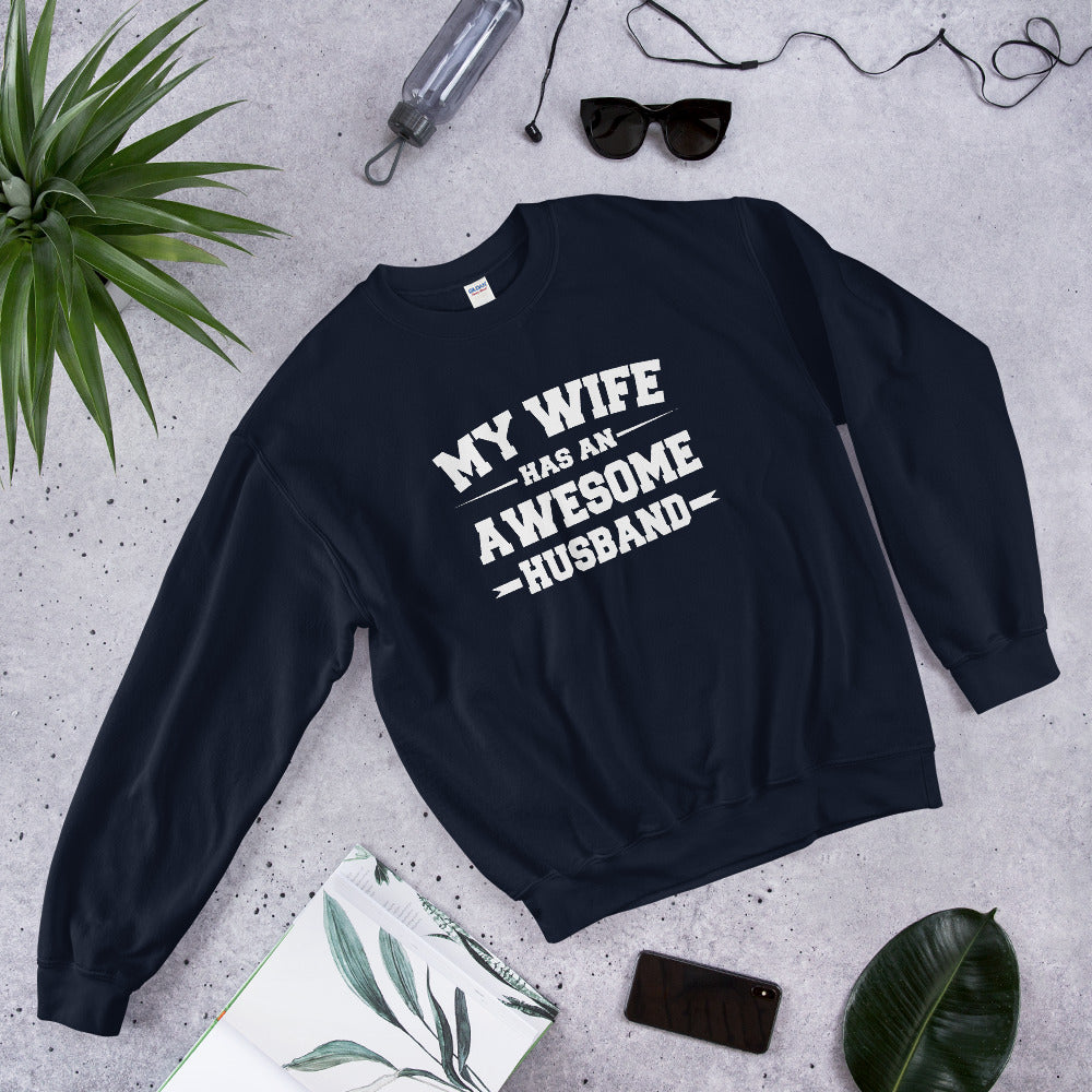 My Wife Has An Awesome Husband Unisex Sweatshirt
