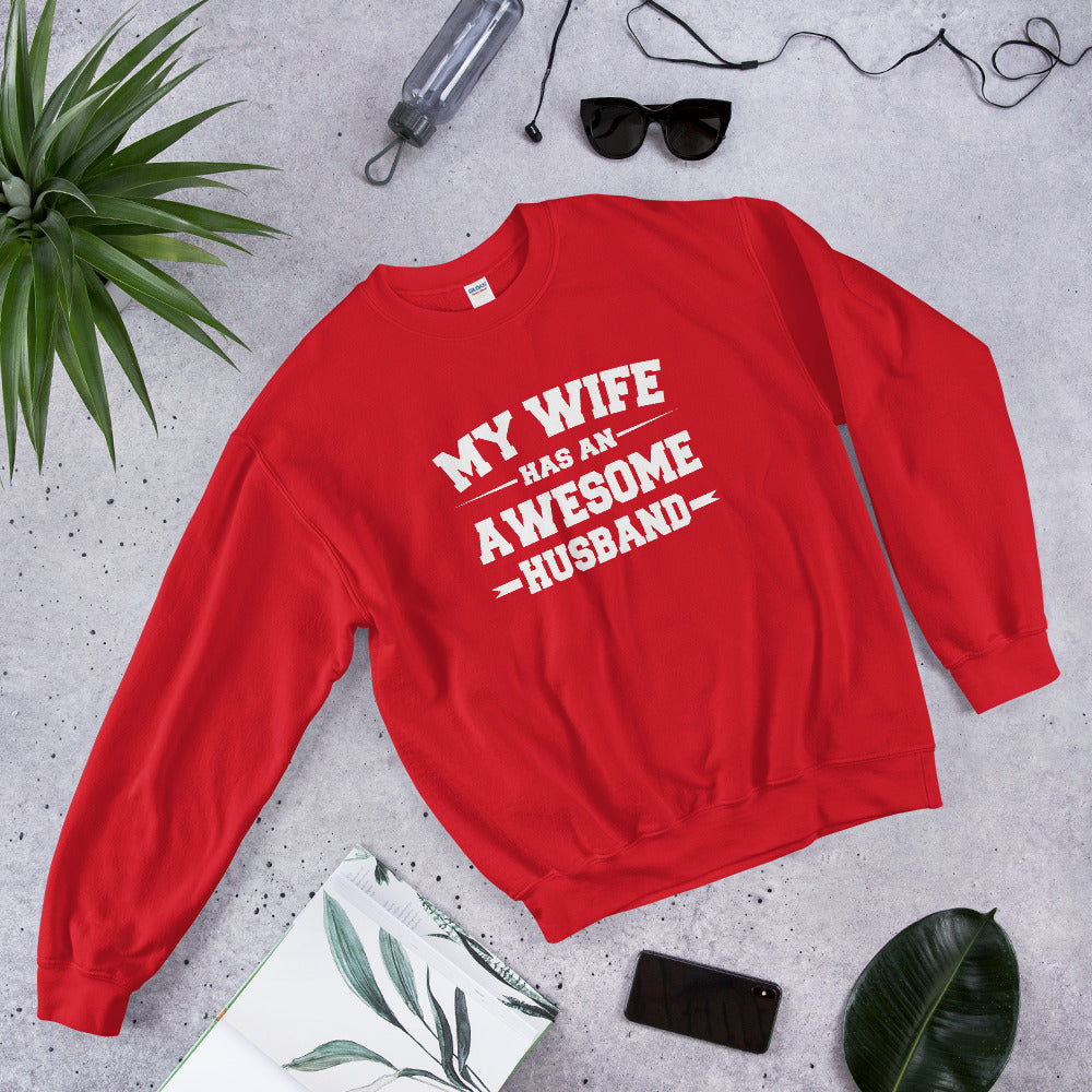 My Wife Has An Awesome Husband Unisex Sweatshirt