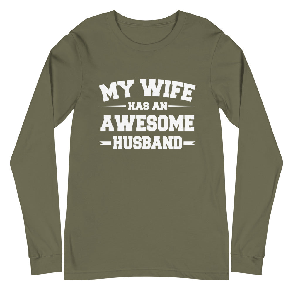 My Wife Has An Awesome Husband Unisex Long Sleeve Tee