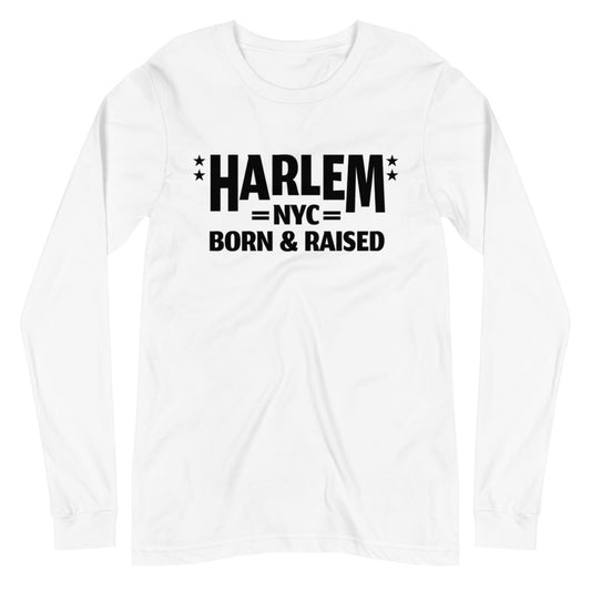 Harlem NYC Born and Raised (White) Unisex Long Sleeve Tee
