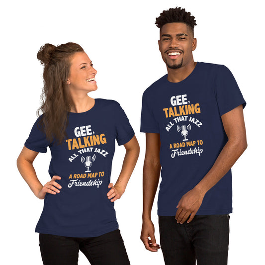 Gee Talking All That Jazz Unisex t-shirt