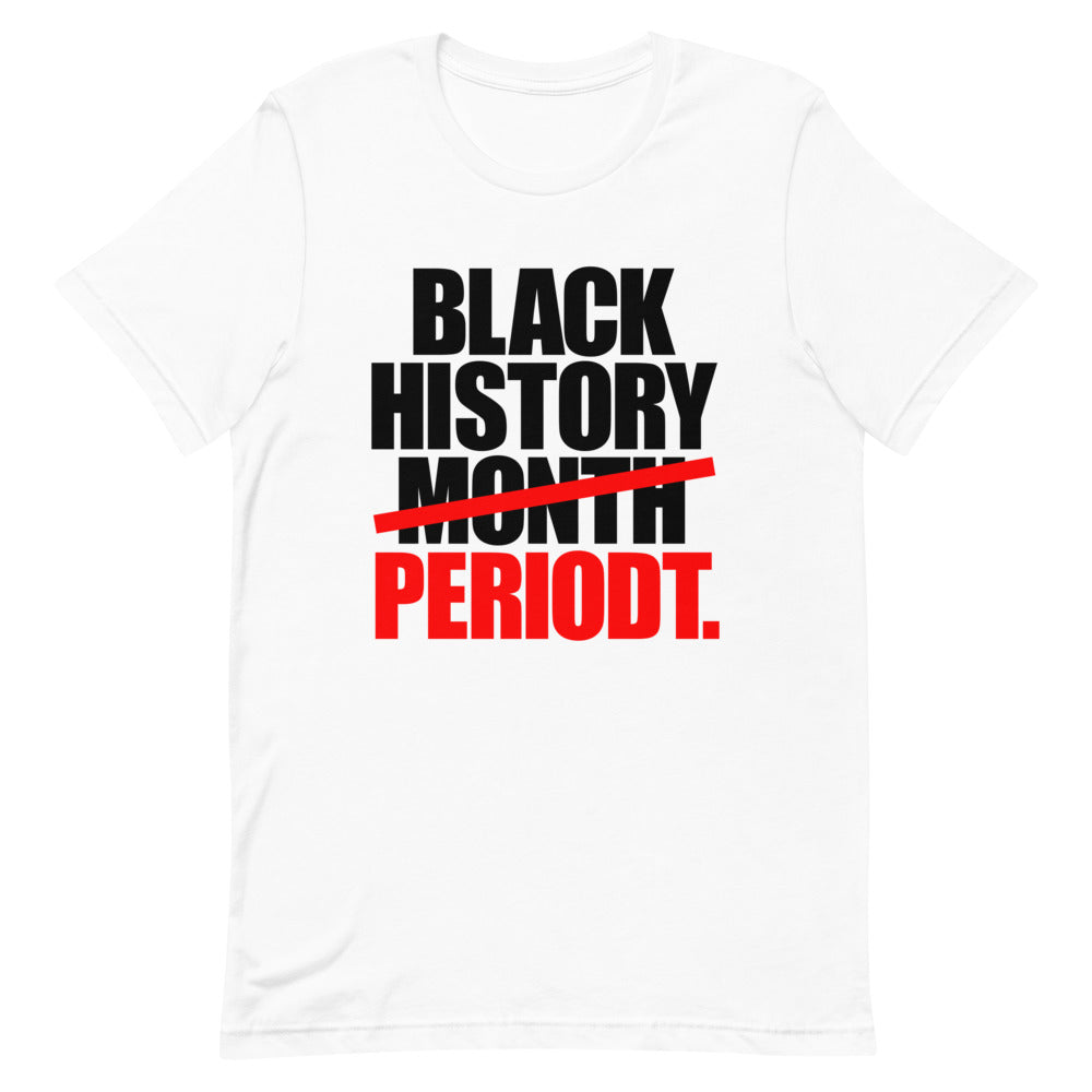 Black History Period Short-Sleeve Unisex T-Shirt