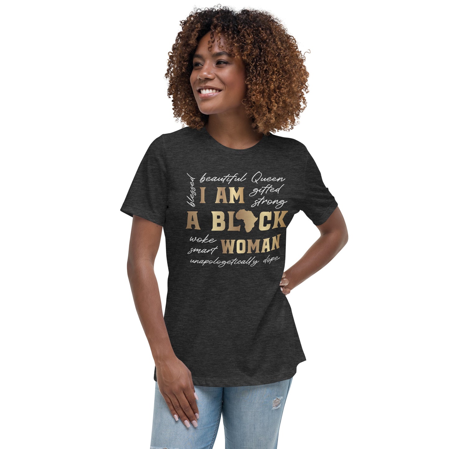 I am a Black Women.  Women's Relaxed T-Shirt